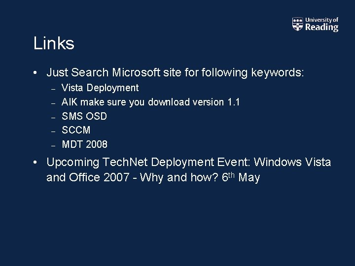 Links • Just Search Microsoft site for following keywords: – – – Vista Deployment