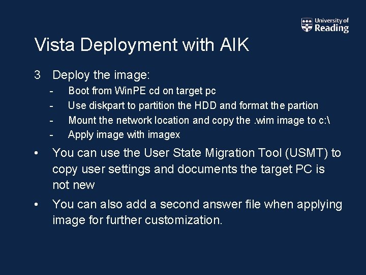 Vista Deployment with AIK 3 Deploy the image: - Boot from Win. PE cd