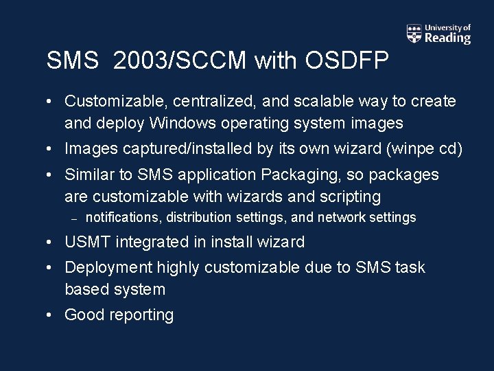 SMS 2003/SCCM with OSDFP • Customizable, centralized, and scalable way to create and deploy