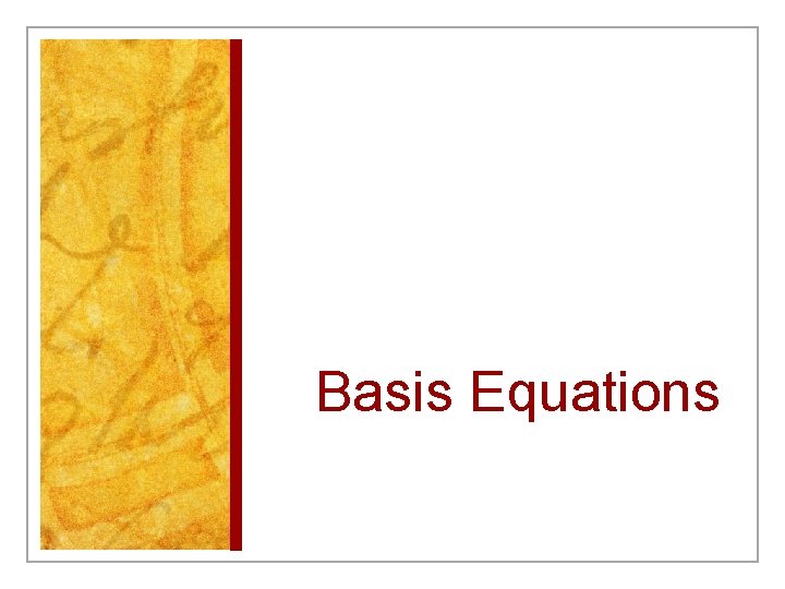 Basis Equations 
