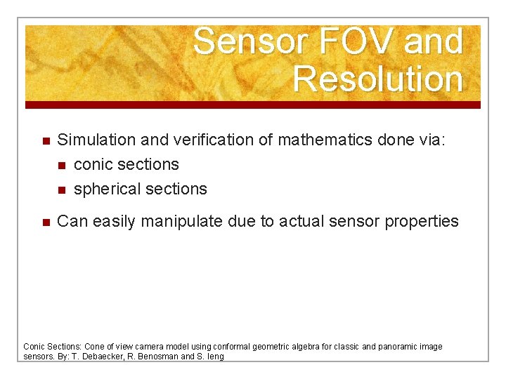 Sensor FOV and Resolution n Simulation and verification of mathematics done via: n conic