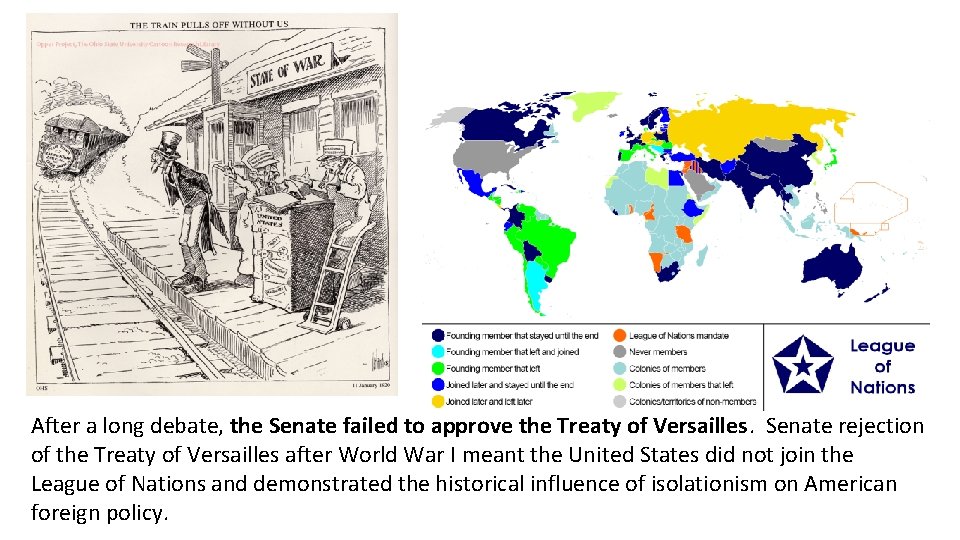 After a long debate, the Senate failed to approve the Treaty of Versailles. Senate