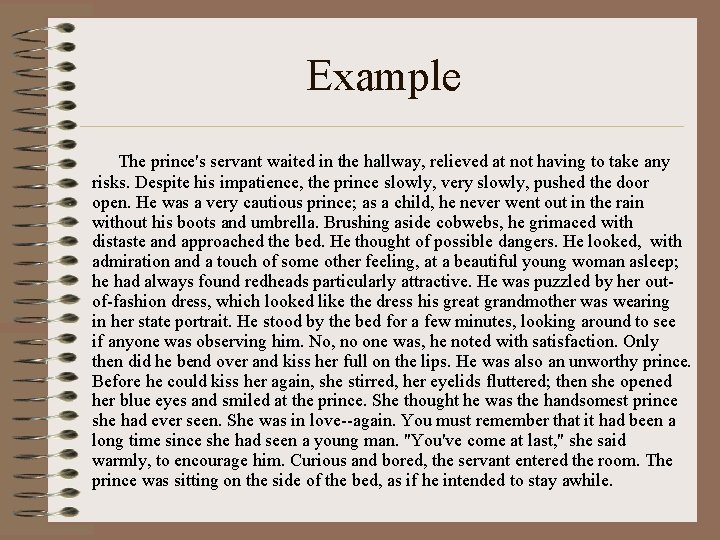Example The prince's servant waited in the hallway, relieved at not having to take