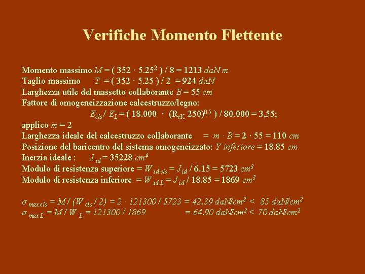 Verifiche Momento Flettente Momento massimo M = ( 352 · 5. 252 ) /