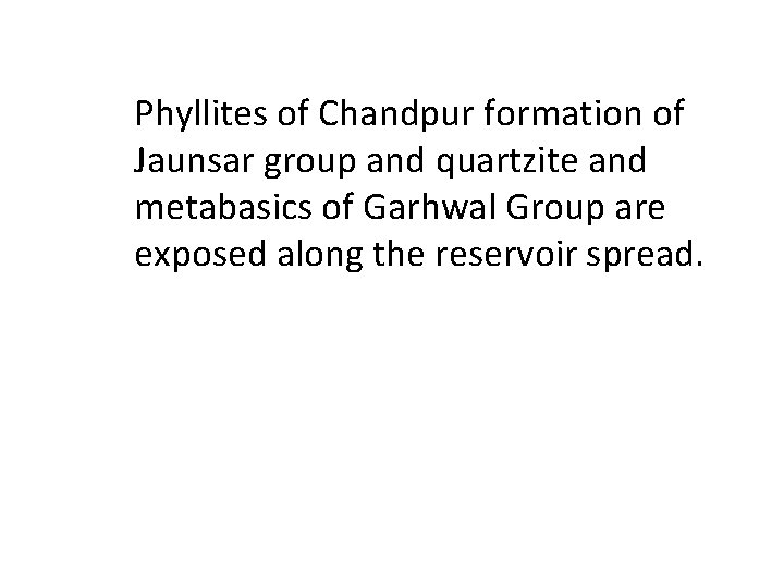 Phyllites of Chandpur formation of Jaunsar group and quartzite and metabasics of Garhwal Group