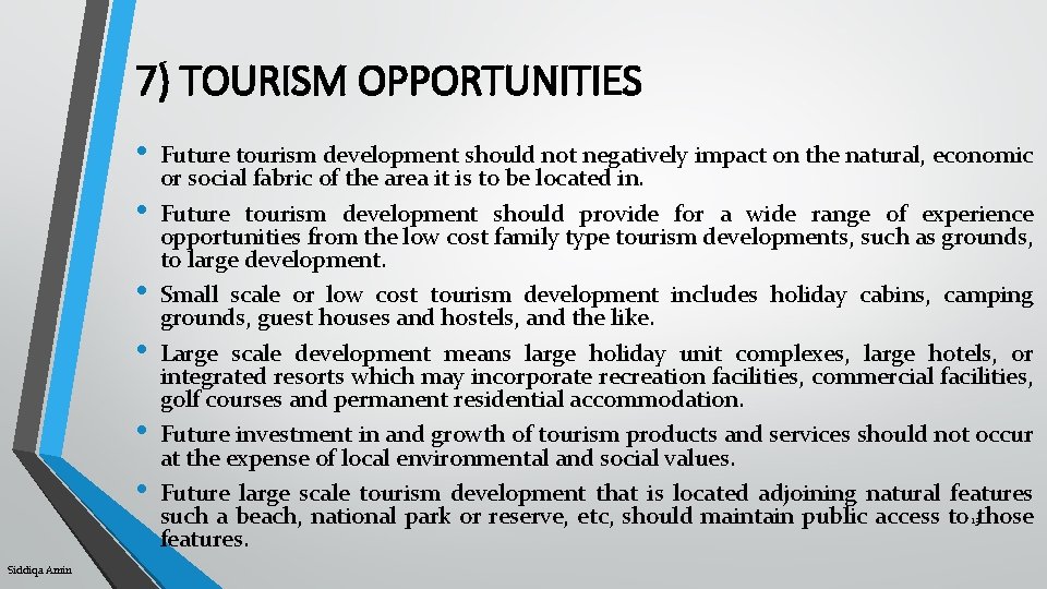 7) TOURISM OPPORTUNITIES • • • Siddiqa Amin Future tourism development should not negatively