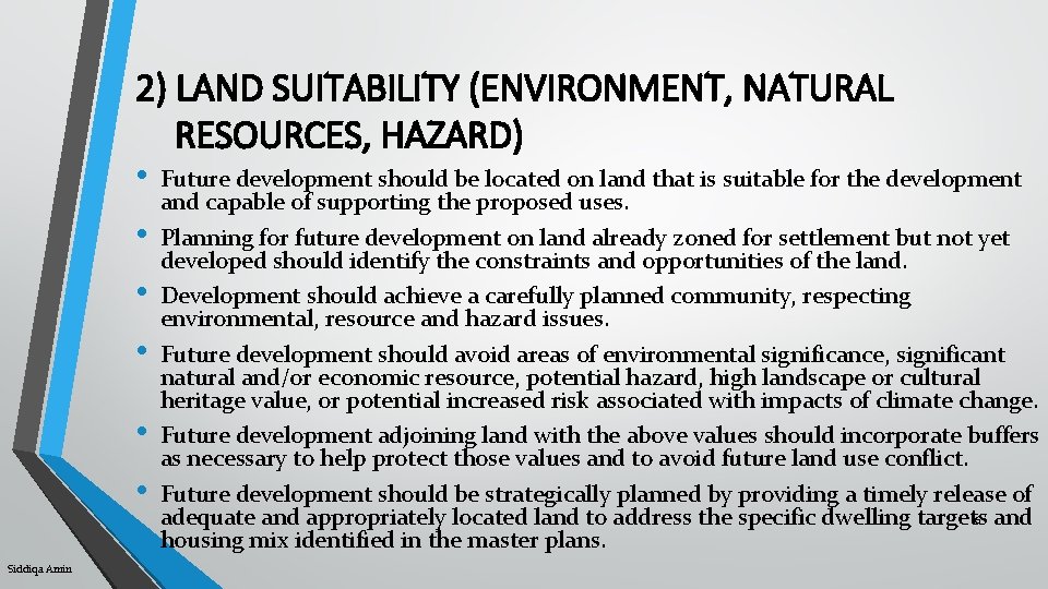2) LAND SUITABILITY (ENVIRONMENT, NATURAL RESOURCES, HAZARD) • • • Siddiqa Amin Future development