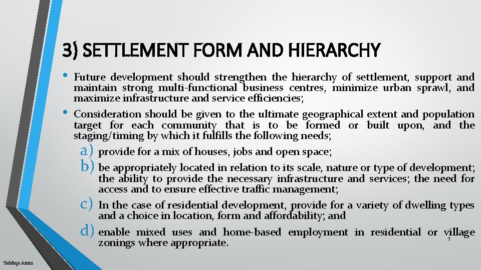 3) SETTLEMENT FORM AND HIERARCHY • • Siddiqa Amin Future development should strengthen the