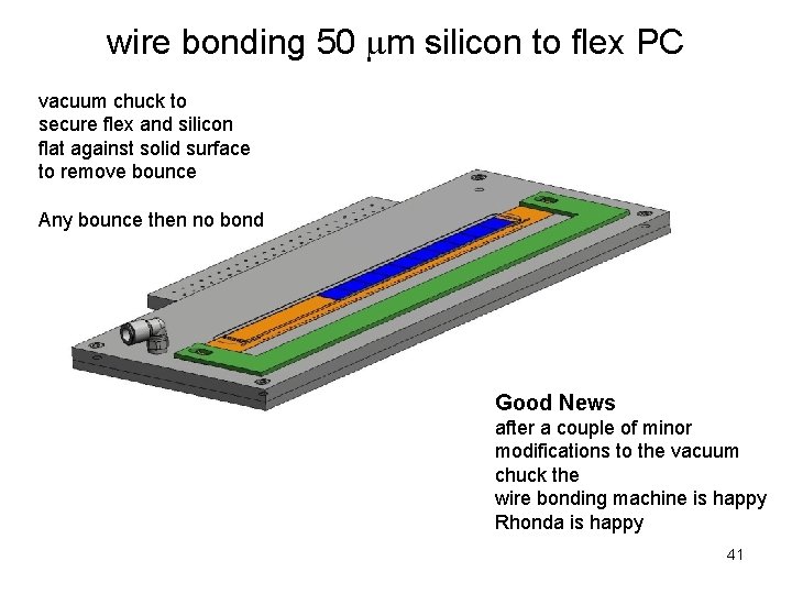 wire bonding 50 m silicon to flex PC vacuum chuck to secure flex and