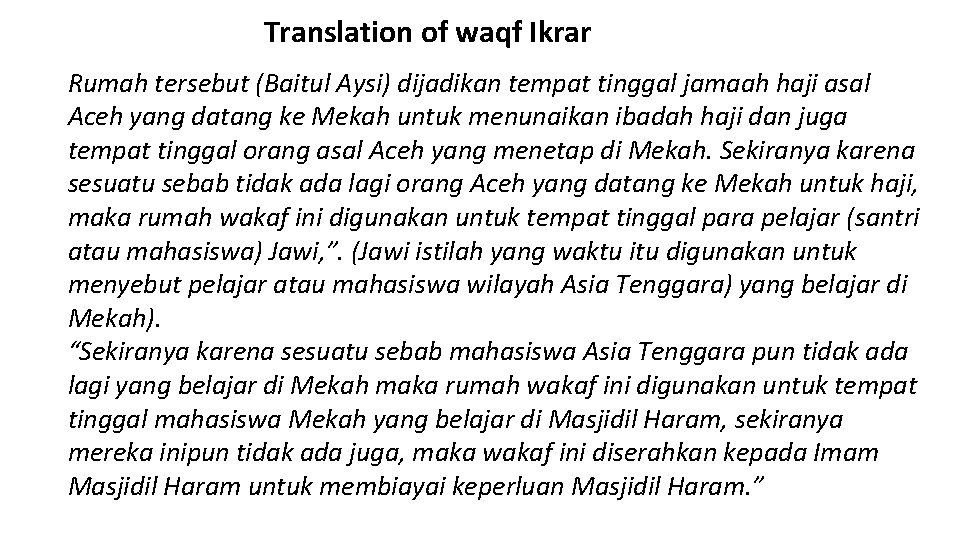 Translation of waqf Ikrar Rumah tersebut (Baitul Aysi) dijadikan tempat tinggal jamaah haji asal