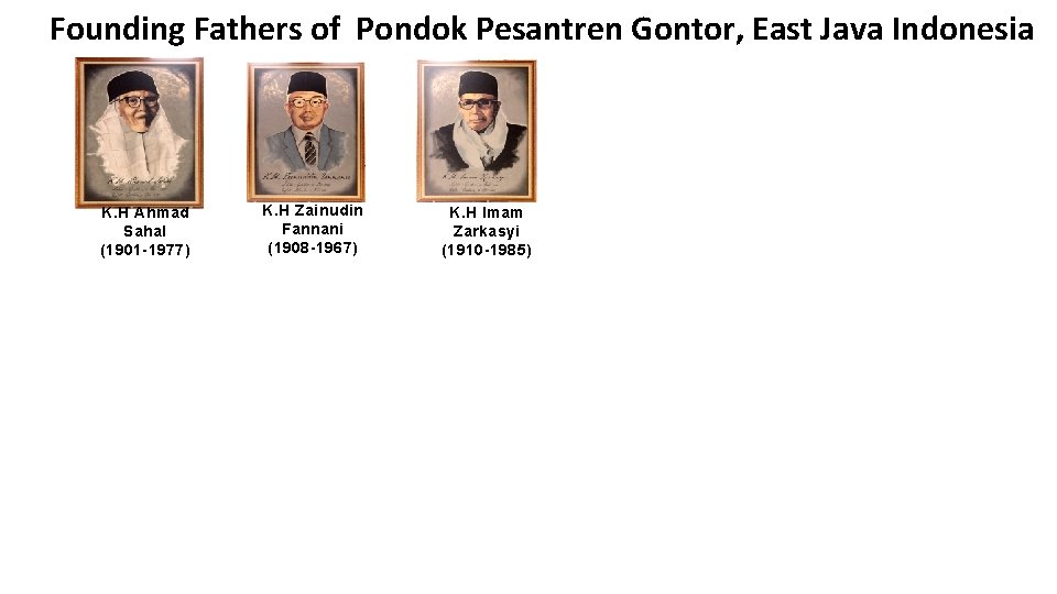 Founding Fathers of Pondok Pesantren Gontor, East Java Indonesia K. H Ahmad Sahal (1901