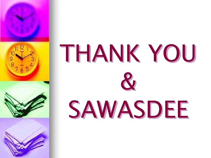 THANK YOU & SAWASDEE 