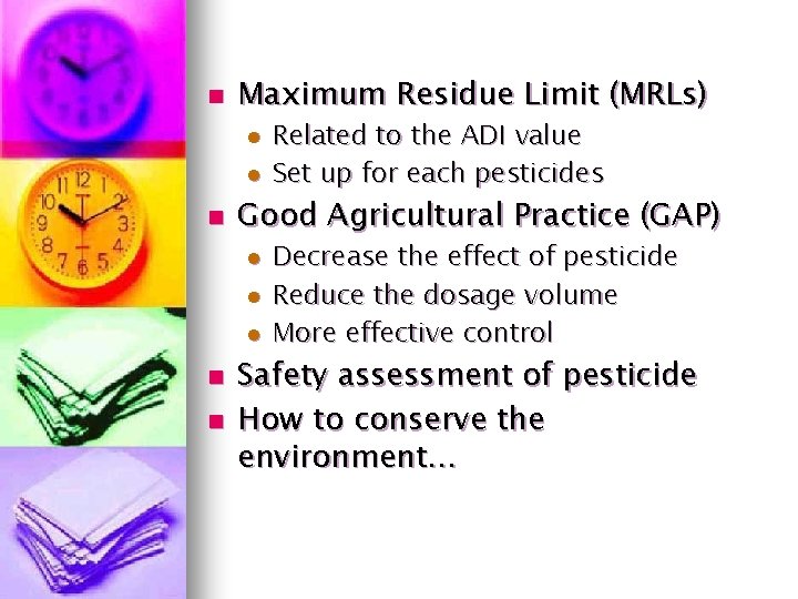 n Maximum Residue Limit (MRLs) l l n Good Agricultural Practice (GAP) l l