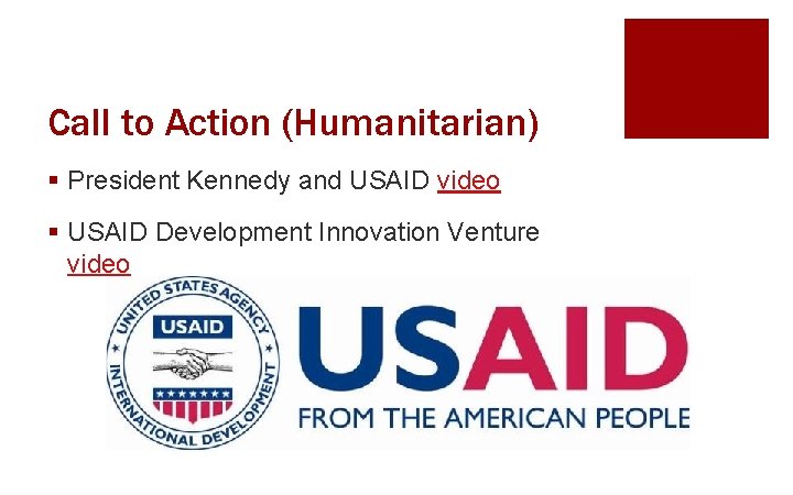 Call to Action (Humanitarian) § President Kennedy and USAID video § USAID Development Innovation