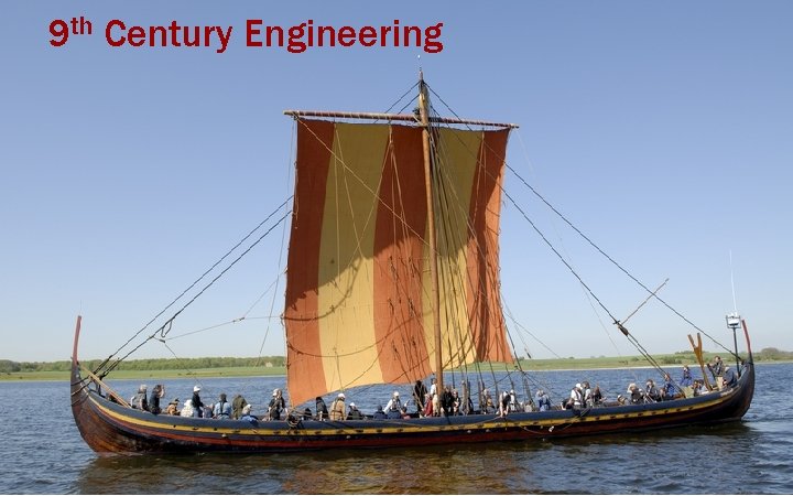 9 th Century Engineering 