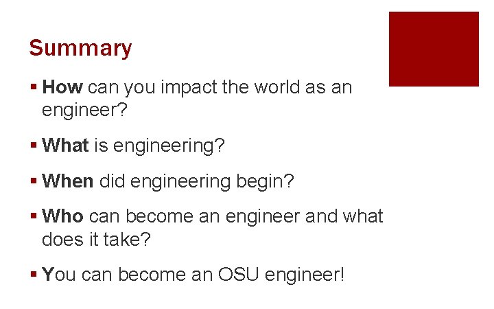 Summary § How can you impact the world as an engineer? § What is