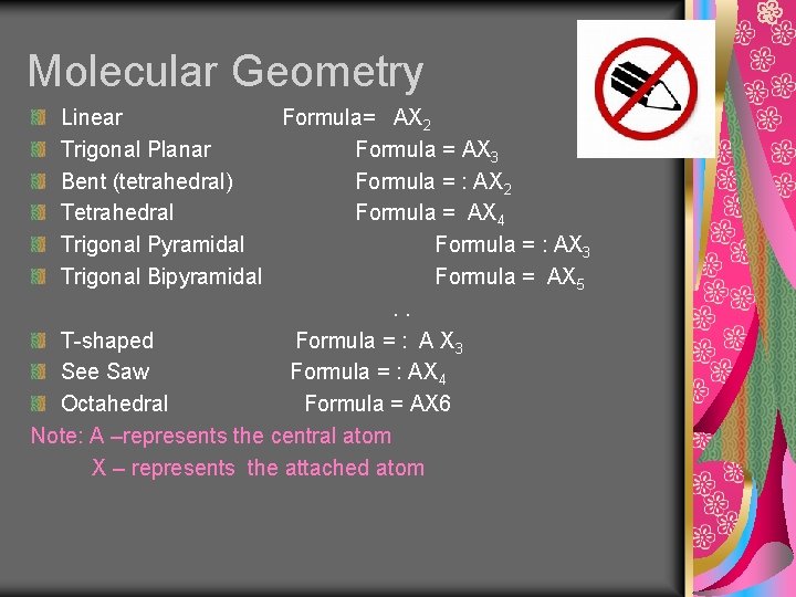 Molecular Geometry Linear Formula= AX 2 Trigonal Planar Formula = AX 3 Bent (tetrahedral)