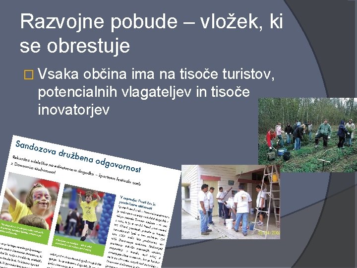 Razvojne pobude – vložek, ki se obrestuje � Vsaka občina ima na tisoče turistov,