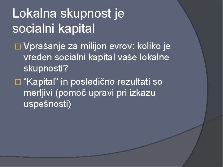 Lokalna skupnost je socialni kapital � Vprašanje za milijon evrov: koliko je vreden socialni