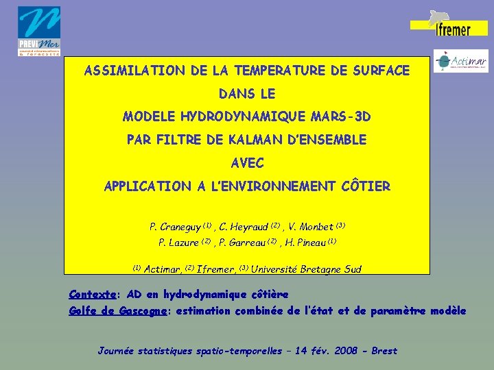 ASSIMILATION DE LA TEMPERATURE DE SURFACE DANS LE MODELE HYDRODYNAMIQUE MARS-3 D PAR FILTRE