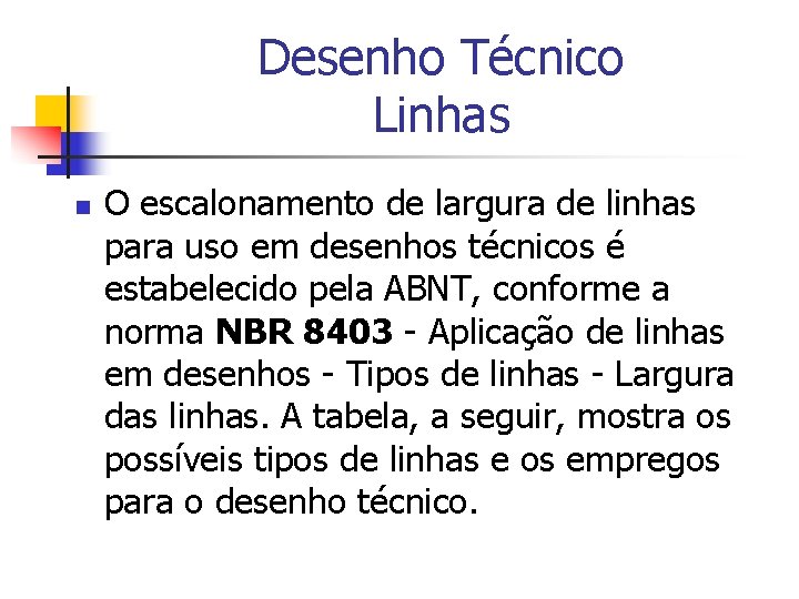 Desenho Técnico Linhas n O escalonamento de largura de linhas para uso em desenhos