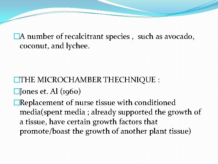 �A number of recalcitrant species , such as avocado, coconut, and lychee. �THE MICROCHAMBER
