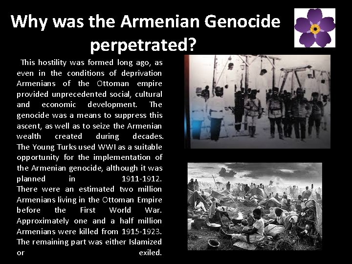 Why was the Armenian Genocide perpetrated? This hostility was formed long ago, as even