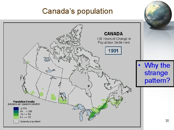 Canada’s population • Why the strange pattern? 30 