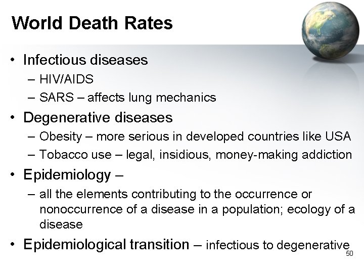 World Death Rates • Infectious diseases – HIV/AIDS – SARS – affects lung mechanics