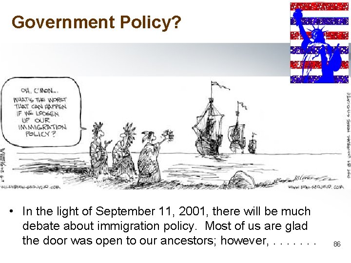 Government Policy? • In the light of September 11, 2001, there will be much