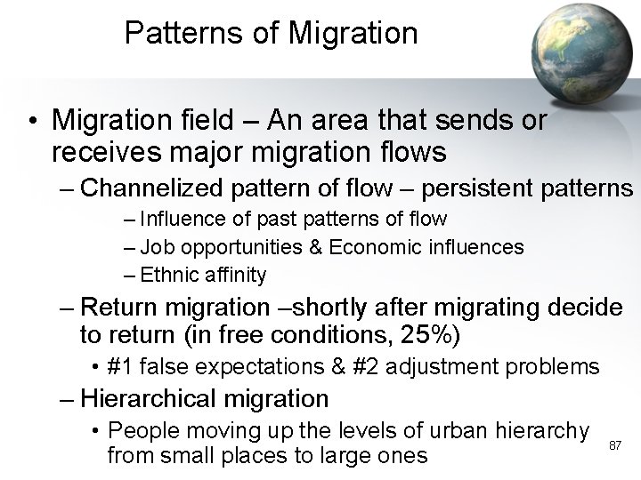 Patterns of Migration • Migration field – An area that sends or receives major