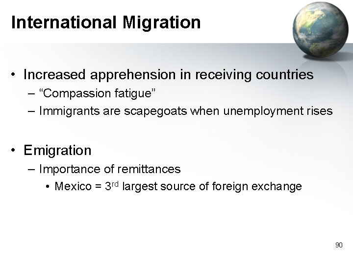 International Migration • Increased apprehension in receiving countries – “Compassion fatigue” – Immigrants are