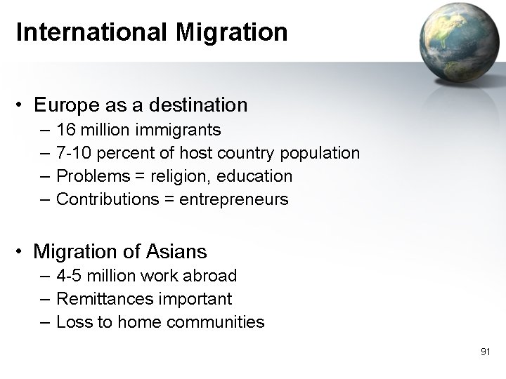 International Migration • Europe as a destination – – 16 million immigrants 7 -10
