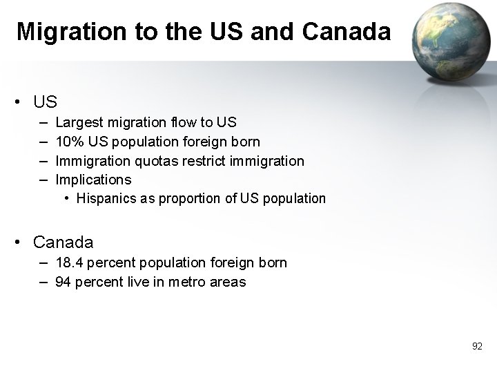 Migration to the US and Canada • US – – Largest migration flow to