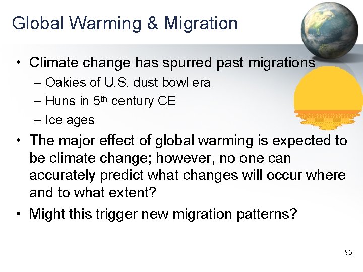 Global Warming & Migration • Climate change has spurred past migrations – Oakies of