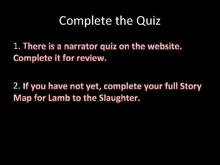 Complete the Quiz 1. T here is a narrator quiz on the website. Complete