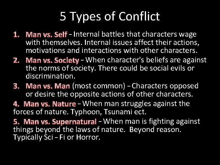 5 Types of Conflict 1. Man vs. Self – Internal battles that characters wage