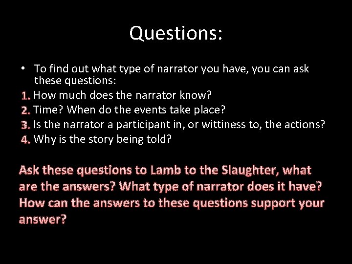 Questions: • To find out what type of narrator you have, you can ask
