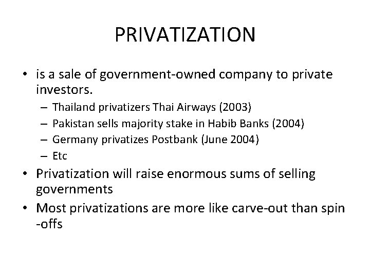 PRIVATIZATION • is a sale of government-owned company to private investors. – – Thailand
