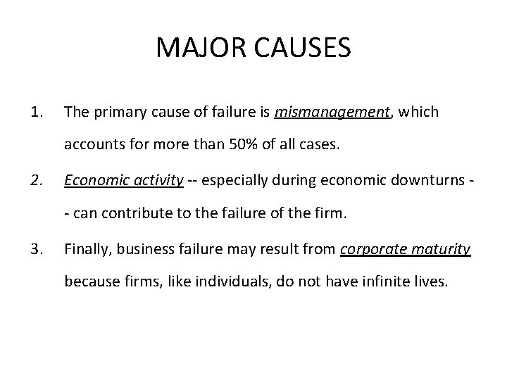 MAJOR CAUSES 1. The primary cause of failure is mismanagement, which accounts for more