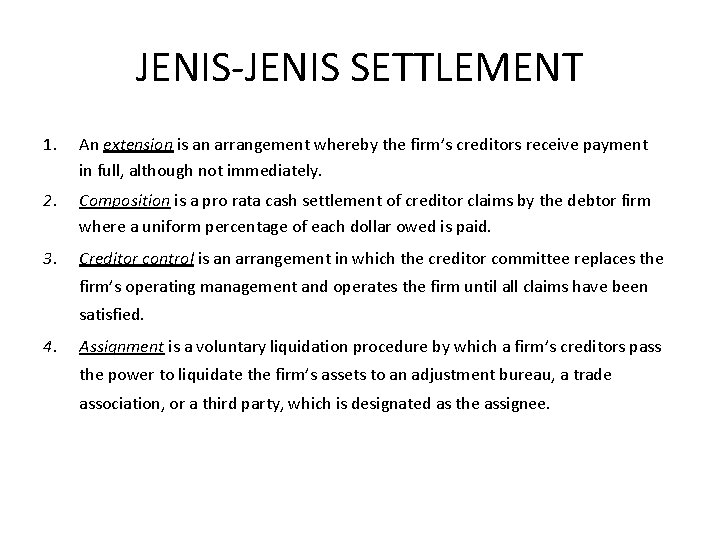 JENIS-JENIS SETTLEMENT 1. An extension is an arrangement whereby the firm’s creditors receive payment