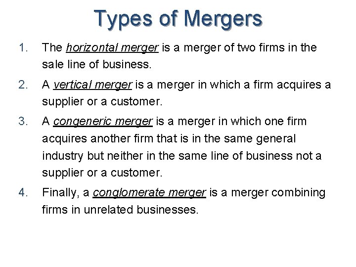 Types of Mergers 1. The horizontal merger is a merger of two firms in
