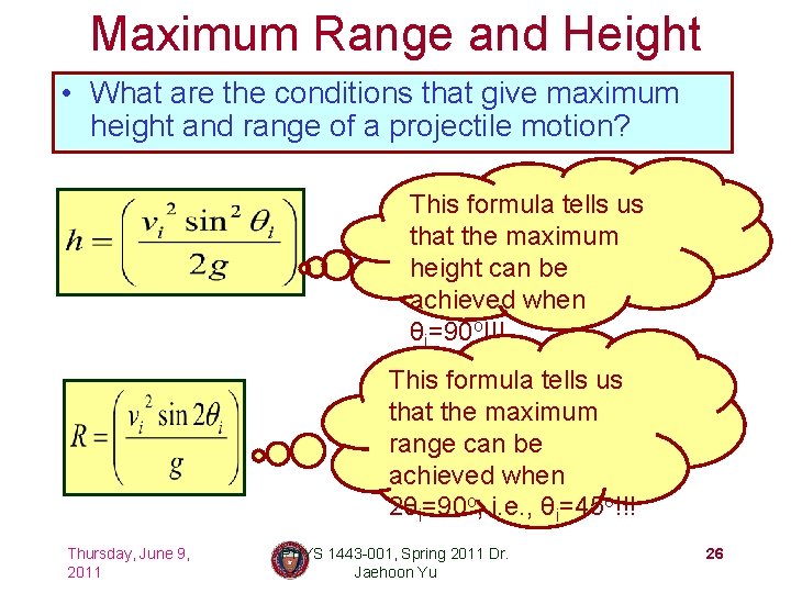 Maximum Range and Height • What are the conditions that give maximum height and