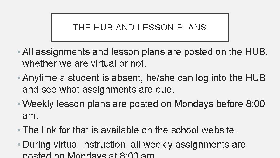 THE HUB AND LESSON PLANS • All assignments and lesson plans are posted on