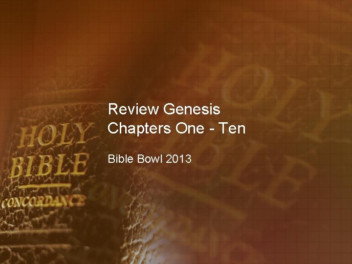 Review Genesis Chapters One - Ten Bible Bowl 2013 