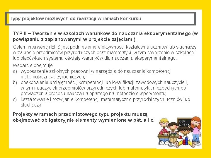 Typy projektów możliwych do realizacji w ramach konkursu TYP II – Tworzenie w szkołach