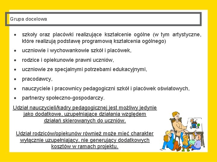 Grupa docelowa szkoły oraz placówki realizujące kształcenie ogólne (w tym artystyczne, które realizują podstawę