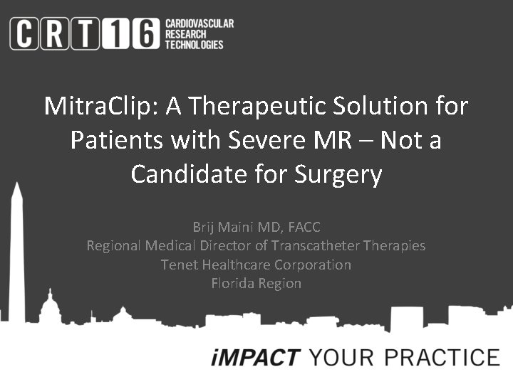 Mitra. Clip: A Therapeutic Solution for Patients with Severe MR – Not a Candidate