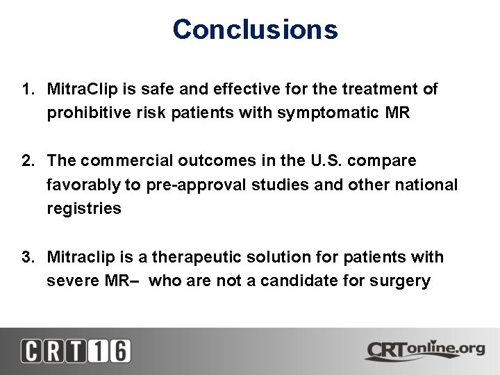 Conclusions 1. Mitra. Clip is safe and effective for the treatment of prohibitive risk