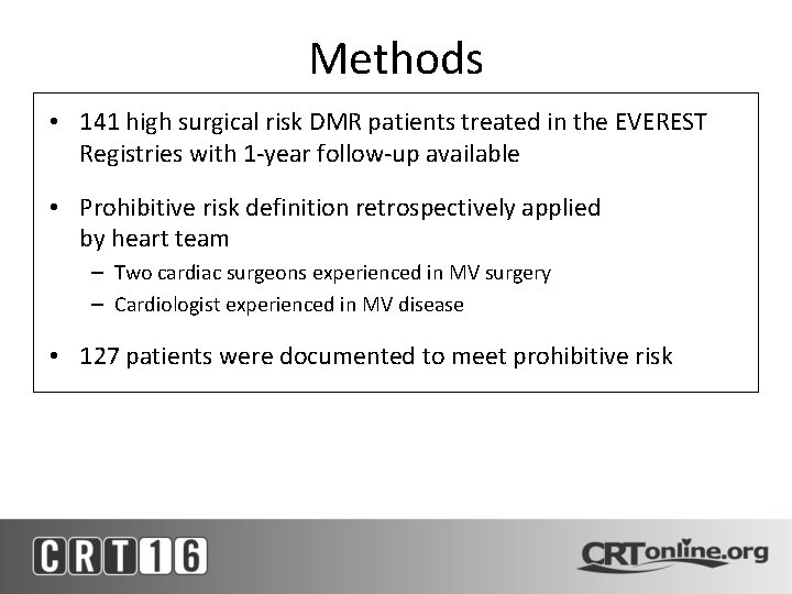 Methods Determination of Prohibitive Risk • 141 high surgical risk DMR patients treated in